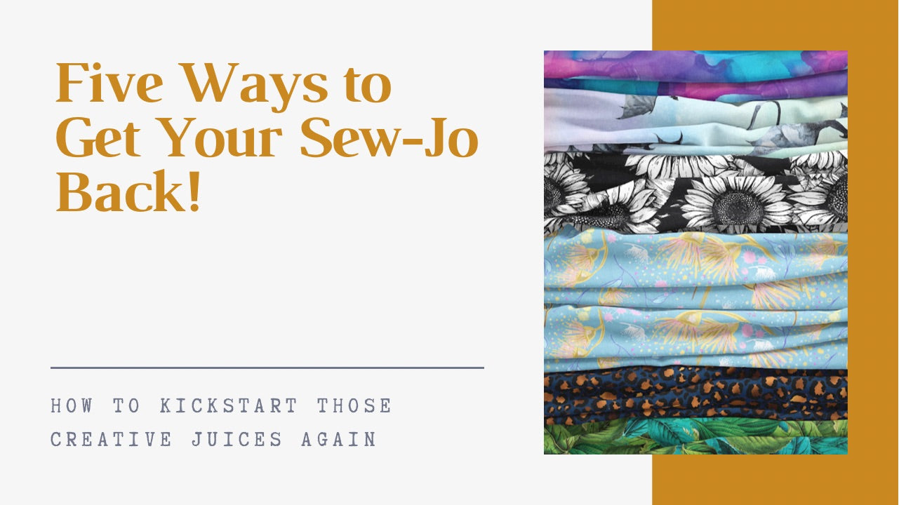 Five Ways to Get Your Sew-Jo Back!